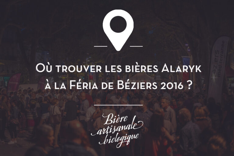 Retrouvez les bières Alaryk à la Feria de Béziers 2016